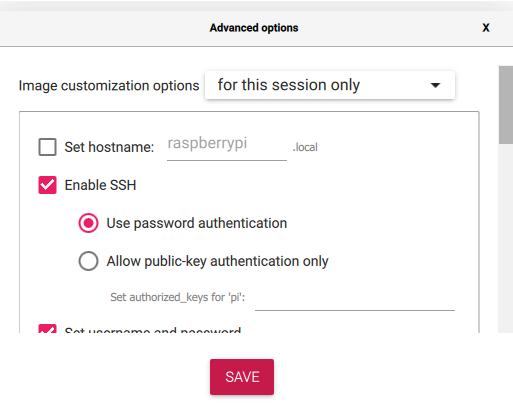 The Advanced options dialog: image customization for this session only, an unchecked Set hostname field reading raspberrypi.local, Enable SSH checked, Use password authentication selected, and a Save button.